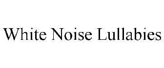 WHITE NOISE LULLABIES