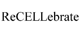 RECELLEBRATE