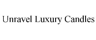 UNRAVEL LUXURY CANDLES