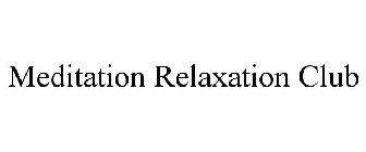 MEDITATION RELAXATION CLUB