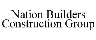 NATION BUILDERS CONSTRUCTION GROUP