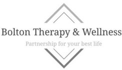 BOLTON THERAPY & WELLNESS PARTNERSHIP FOR YOUR BEST LIFE