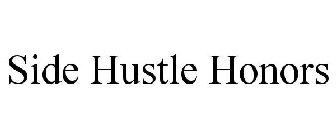 SIDE HUSTLE HONORS