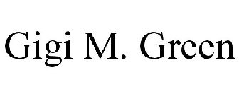 GIGI M. GREEN