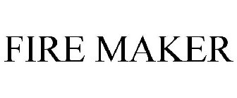 FIRE MAKER