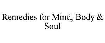 REMEDIES FOR MIND, BODY & SOUL