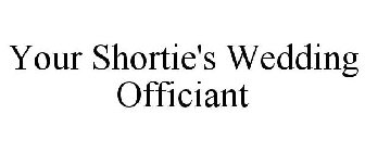 YOUR SHORTIE'S WEDDING OFFICIANT