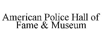 AMERICAN POLICE HALL OF FAME & MUSEUM