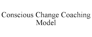 CONSCIOUS CHANGE COACHING MODEL