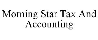 MORNING STAR TAX AND ACCOUNTING