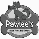 PAWLEE'S TREAT YOURS. HELP OTHERS.