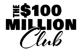 THE $100 MILLION CLUB