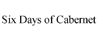 SIX DAYS OF CABERNET
