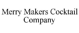 MERRY MAKERS COCKTAIL COMPANY