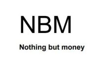 NBM NOTHING BUT MONEY