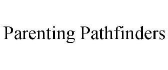 PARENTING PATHFINDERS