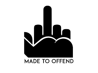 MADE TO OFFEND