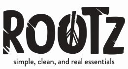 ROOTZ SIMPLE, CLEAN, AND REAL ESSENTIALS