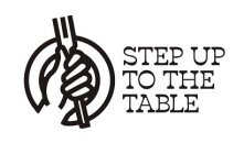 STEP UP TO THE TABLE