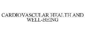 CARDIOVASCULAR HEALTH AND WELL-BEING