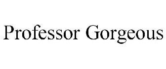 PROFESSOR GORGEOUS
