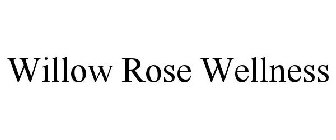 WILLOW ROSE WELLNESS