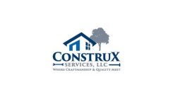 CONSTRUX SERVICES, LLC WHERE CRAFTMANSHIP & QUALITY MEET