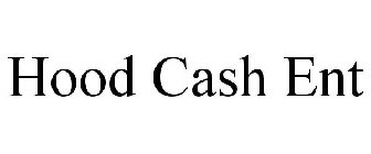 HOOD CASH ENTERTAINMENT LLC