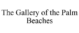 THE GALLERY OF THE PALM BEACHES