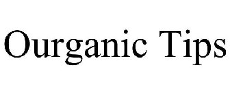 OURGANIC TIPS