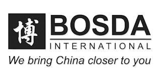 BOSDA INTERNATIONAL WE BRING CHINA CLOSER TO YOU