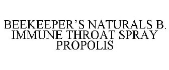 BEEKEEPER'S NATURALS B. IMMUNE THROAT SPRAY PROPOLIS