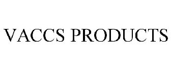 VACCS PRODUCTS