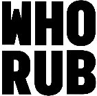 WHO RUB
