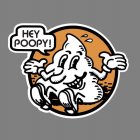 HEY POOPY!