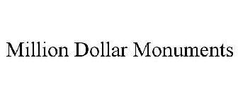 MILLION DOLLAR MONUMENTS