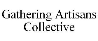 GATHERING ARTISANS COLLECTIVE