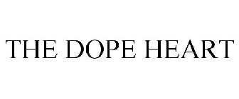 THE DOPE HEART