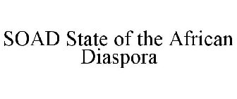 SOAD STATE OF THE AFRICAN DIASPORA