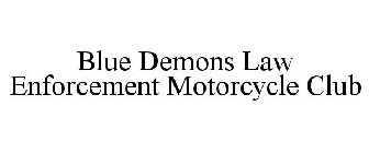BLUE DEMONS LAW ENFORCEMENT MOTORCYCLE CLUB