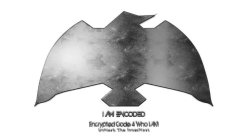 I AM ENCODED ENCRYPTED CODE 4 WHO I AM UNMASK THE INNERMOST