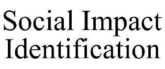 SOCIAL IMPACT IDENTIFICATION