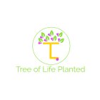 TREE OF LIFE PLANTED