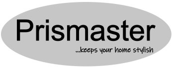 PRISMASTER ...KEEPS YOUR HOME STYLISH