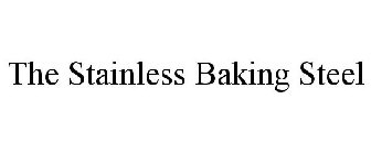 THE STAINLESS BAKING STEEL