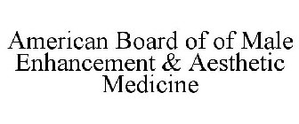 AMERICAN BOARD OF MALE ENHANCEMENT & AESTHETIC MEDICINE