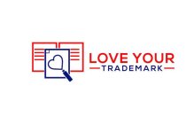 LOVE YOUR TRADEMARK