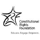 CRF CONSTITUTIONAL RIGHTS FOUNDATION EDUCATE. ENGAGE. EMPOWER.