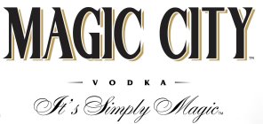 MAGIC CITY VODKA IT'S SIMPLY MAGIC