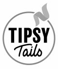 TIPSY TAILS